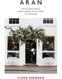 Flora Shedden's cookbook Aran = foodie christmas wish list